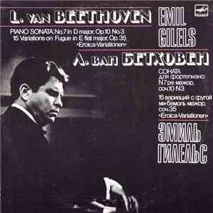 L. van Beethoven - Emil Gilels - Piano Sonata No. 7 / 15 Variations On Fugue