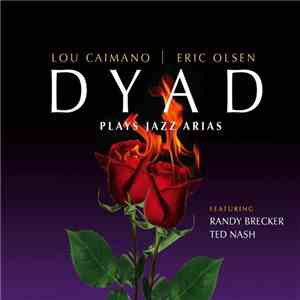 Lou Caimano | Eric Olsen  - Dyad Plays Jazz Arias