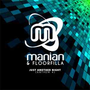 Manian & Floorfilla - Just Another Night (Anthem 4)