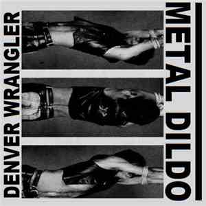 Metal Dildo - Denver Wrangler