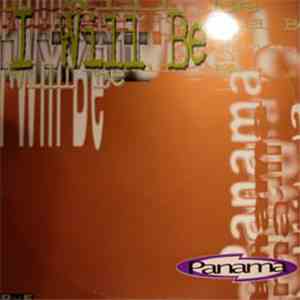 Panama  - I Will Be