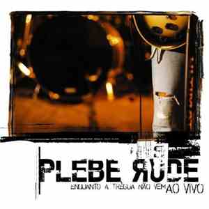 Plebe Rude - Enquanto A Trégua Não Vem (Ao Vivo)