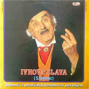 S. Sremac / B. Stanković - Ivkova Slava / Koštana (Odlomci Iz Pozorišnog Komada Sa Pevanjem)