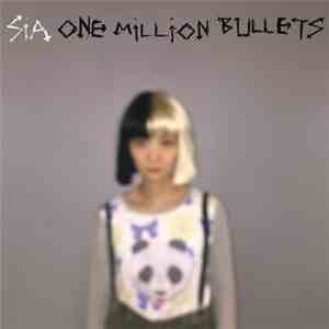 Sia - One Million Bullets