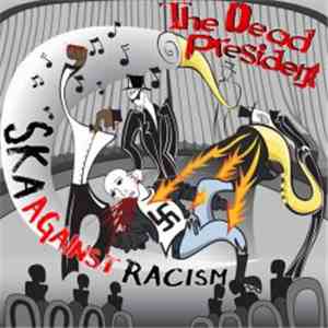 The Dead President  - Ska Against Racism