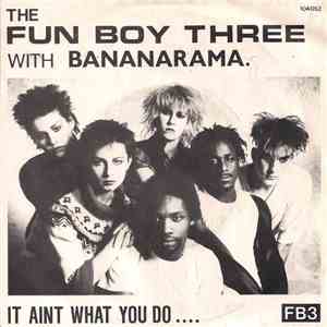 The Fun Boy Three With Bananarama - It Aint What You Do....