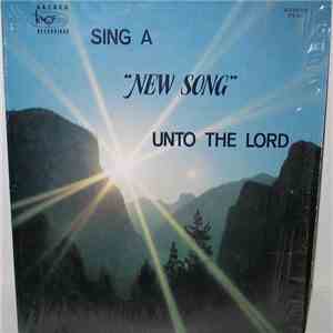 The New Song Singers - Sing A "New Song" Unto The Lord