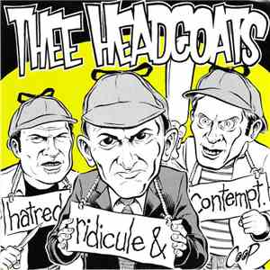 Thee Headcoats - Hatred, Ridicule & Contempt