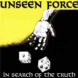 Unseen Force  - In Search Of The Truth