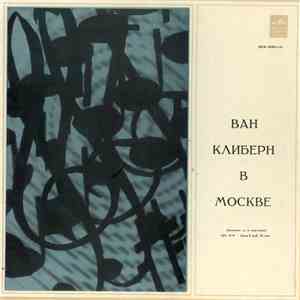 Ван Клиберн - Ван Клиберн В Москве
