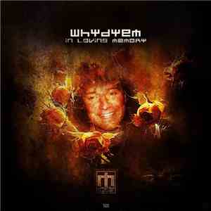 Whydyem - In Loving Memory