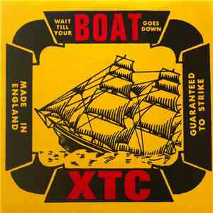 XTC - Wait Till Your Boat Goes Down / Ten Feet Tall