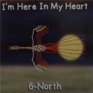 6-North - I'm Here In My Heart