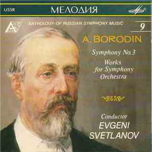 A. Borodin, Evgeni Svetlanov - Symphony No. 3 / Works For Symphony Orchestra