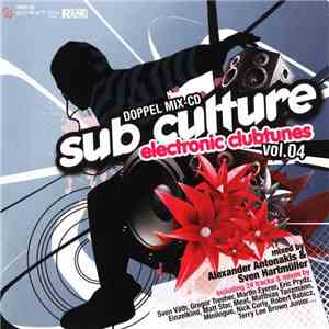 Alexander Antonakis & Sven Hartmüller - Sub Culture Electronic Clubtunes Vol.04