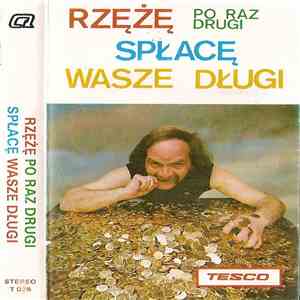 Bohdan Smoleń - Rzężę Po Raz Drugi Spłacę Wasze Długi