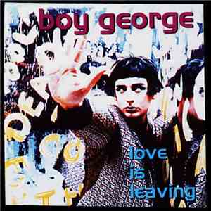Boy George - Love Is Leaving