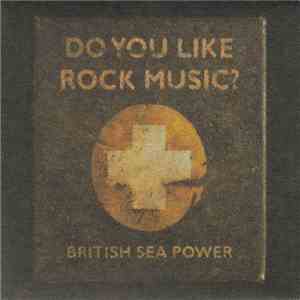 British Sea Power - Do You Like Rock Music?
