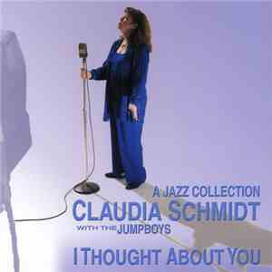 Claudia Schmidt With The JumpBoys - I Thought About You