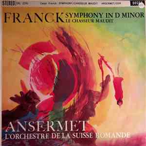 Franck, Ansermet, L'Orchestre De La Suisse Romande - Symphony In D Minor / Le Chasseur Maudit