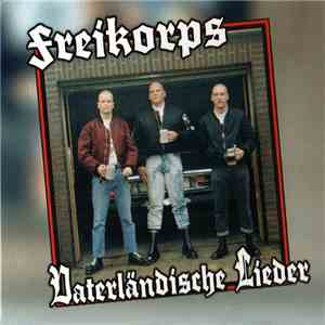 Freikorps - Vaterländische Lieder