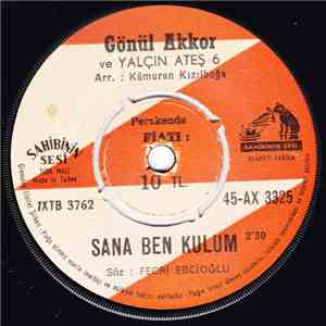 Gönül Akkor ve Yalçın Ateş - Sana Ben Kulum / Böyle Gelmiş Böyle Geçer Dünya