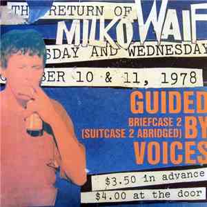 Guided By Voices - Briefcase 2 (Suitcase 2 Abridged - The Return Of Milko Waif)