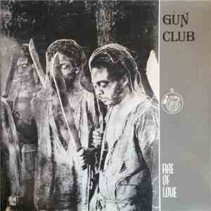 Gun Club, The - Fire Of Love