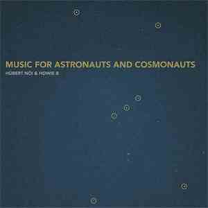Húbert Nói & Howie B - Music For Astronauts And Cosmonauts