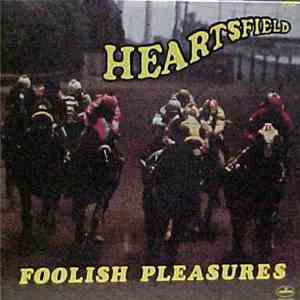 Heartsfield - Foolish Pleasures