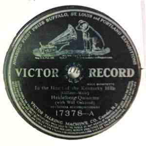 Heidelberg Quintette With Will Oakland, Albert Campbell  And Henry Burr - In The Heart Of The Kentucky Hills / Back To The Old Folks At Home