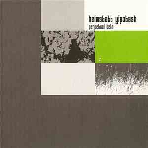 Heimstatt Yipotash - Perpetual Beta