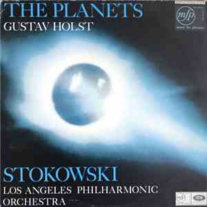 Holst - Leopold Stokowski Conducting The Los Angeles Philharmonic Orchestra - The Planets