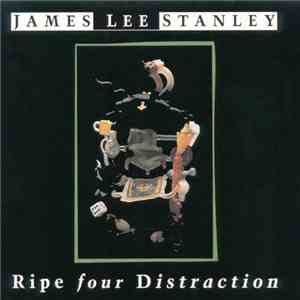 James Lee Stanley - Ripe Four Distraction