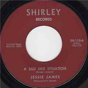 Jesse James  - A Sad Sad Situation / My Future