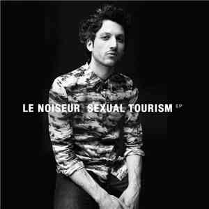 Le Noiseur - Sexual Tourism