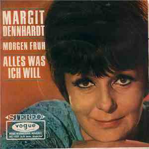 Margit Dennhardt - Morgen Früh / Alles Was Ich Will