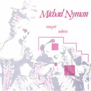 Michael Nyman - Mozart / Webern