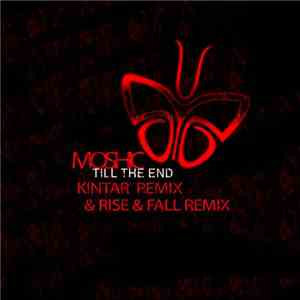 Moshic - Till The End - Remixes
