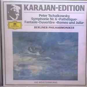 Peter Tschaikowsky : Karajan, Berliner Philharmoniker - Symphonie Nr. 6 »Pathétique« / Fantasie-Ouvertüre »Romeo Und Julia«