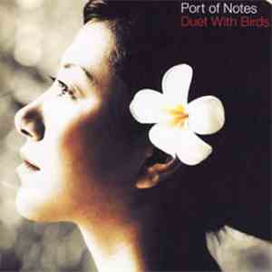 Port Of Notes - Duet With Birds