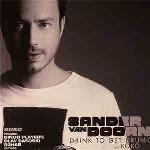 Sander van Doorn - Koko / Drink To Get Drunk