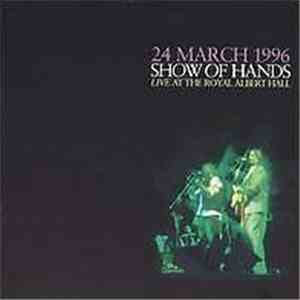 Show Of Hands  - 24 March 1996 - Live At The Royal Albert Hall