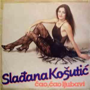 Slađana Košutić - Ćao, Ćao Ljubavi