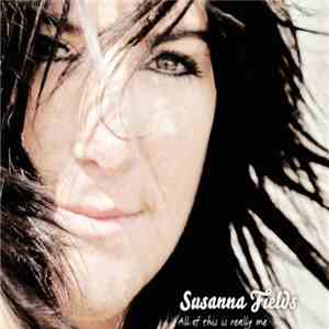 Susanna Fields - All Of This Is Really Me