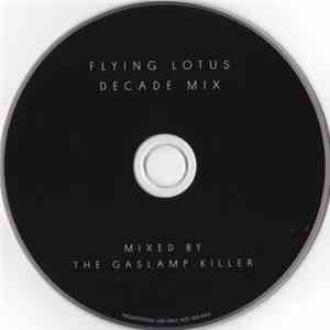 The Gaslamp Killer - A Decade Of Flying Lotus