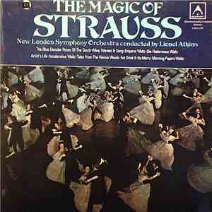 The New London Symphony Orchestra Conducted By Lionel Atkins - The Magic Of Strauss