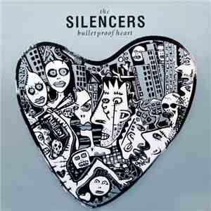 The Silencers - Bulletproof Heart