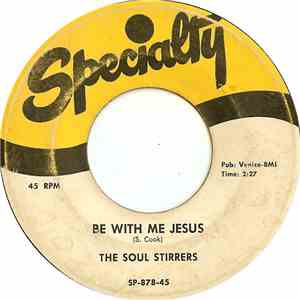 The Soul Stirrers - Nearer To Thee / Be With Me Jesus
