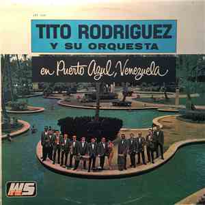 Tito Rodriguez And His Orchestra - In Puerto Azul, Venezuela